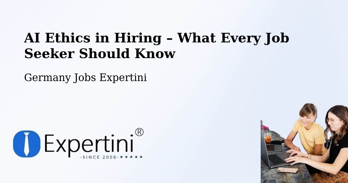 AI Ethics in Recruitment & Hiring – Edesheim - Edesheim, Germany Jobs Expertini